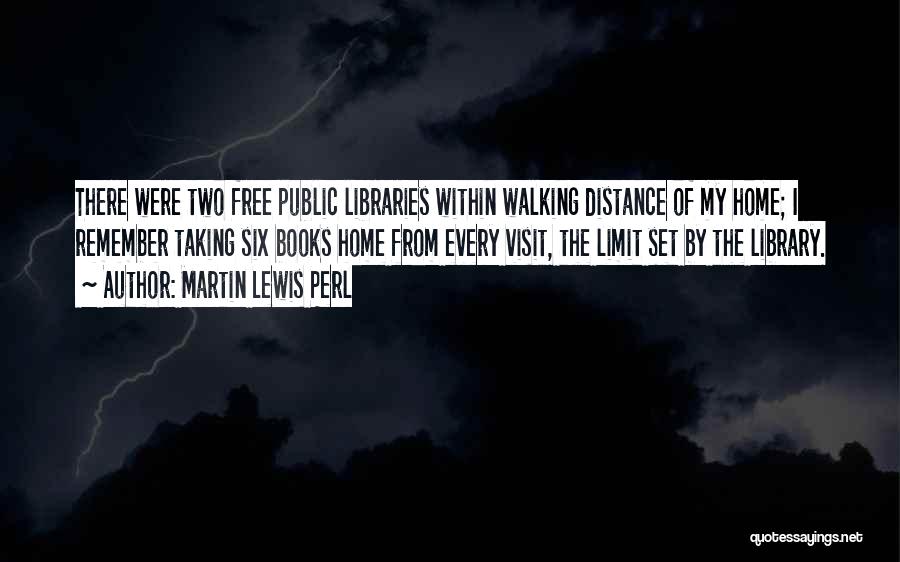 Distance From Home Quotes By Martin Lewis Perl