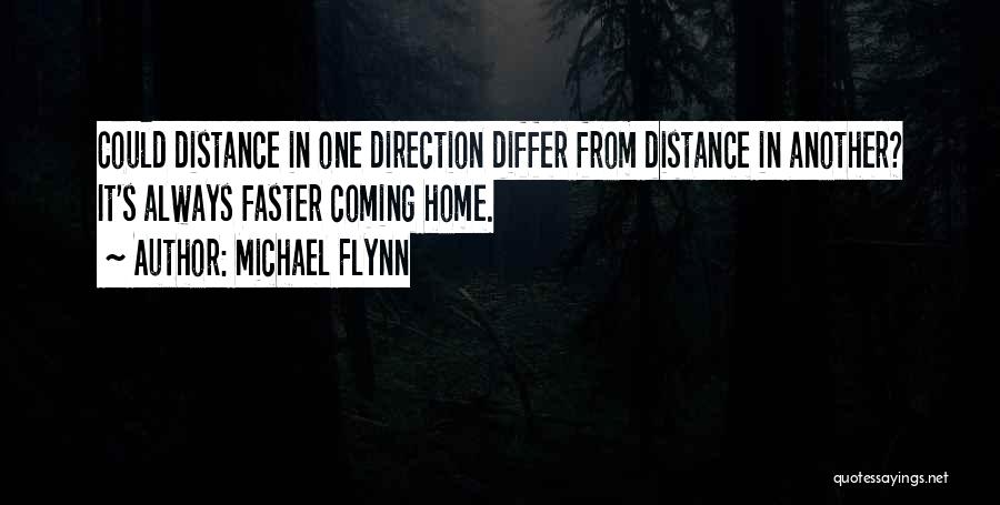Distance From Home Quotes By Michael Flynn