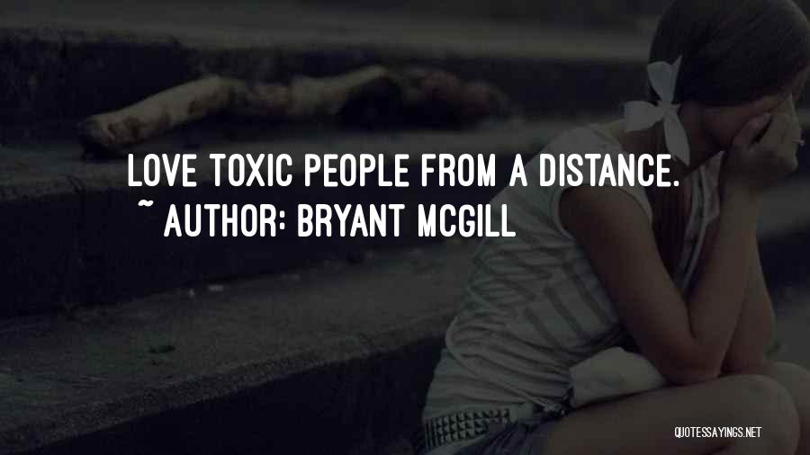 Distance From Love Quotes By Bryant McGill