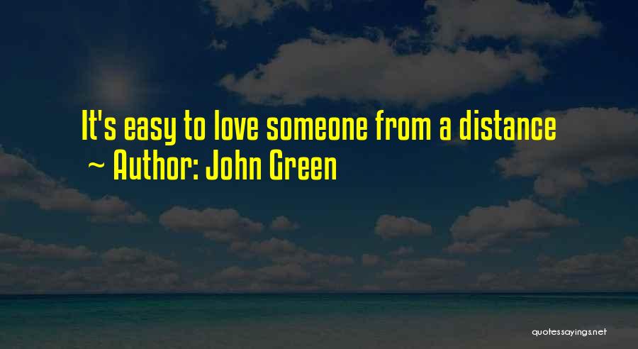 Distance From Love Quotes By John Green