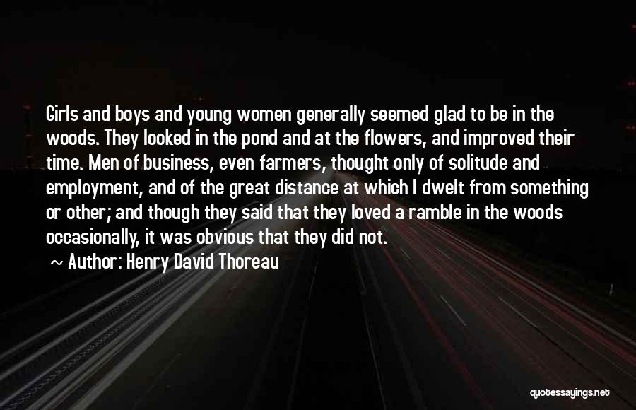 Distance From Loved Ones Quotes By Henry David Thoreau