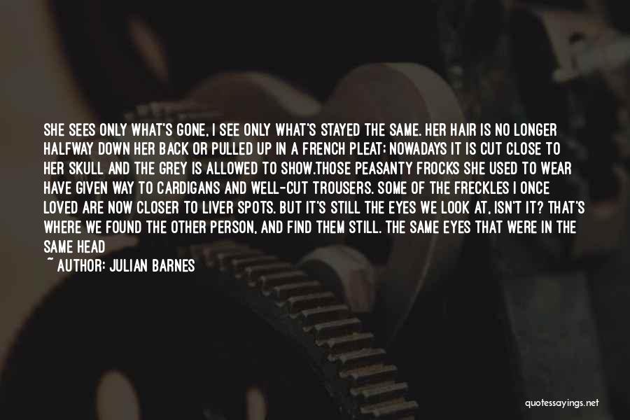 Distance From Loved Ones Quotes By Julian Barnes