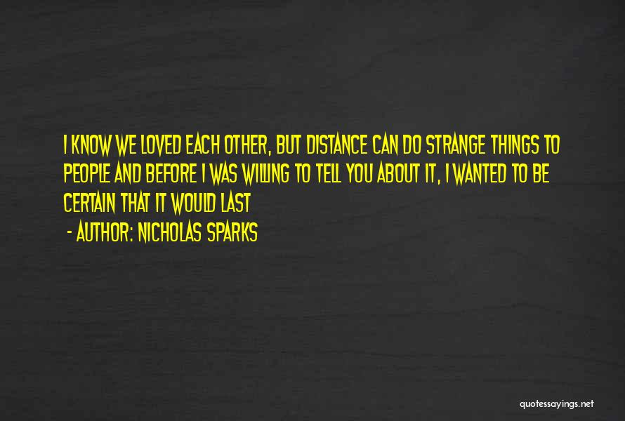 Distance From Loved Ones Quotes By Nicholas Sparks