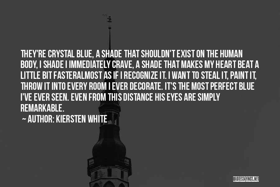 Distance From The Heart Quotes By Kiersten White