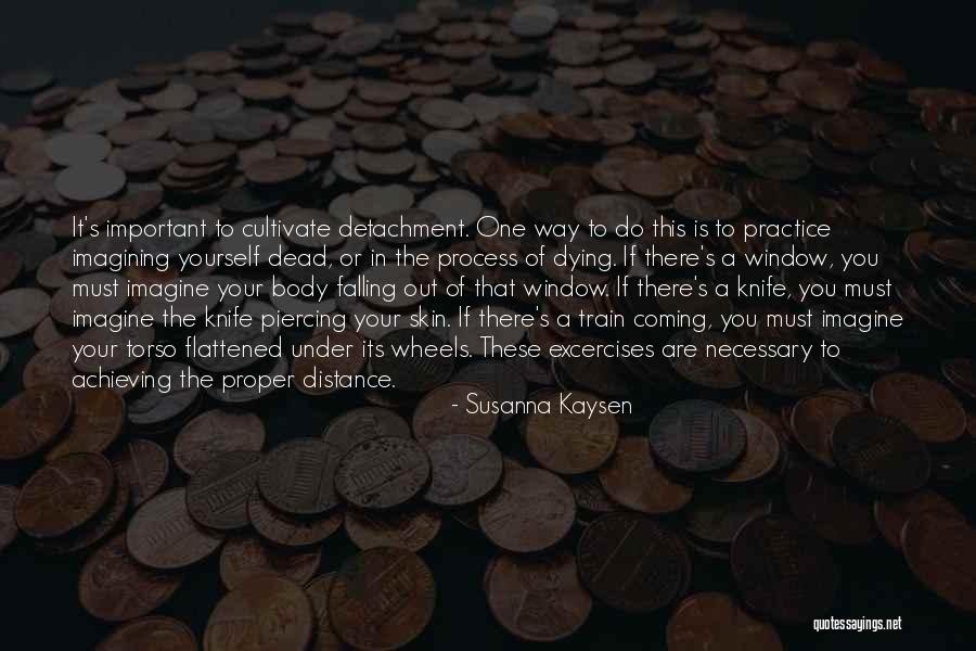 Distance Is Not Important Quotes By Susanna Kaysen