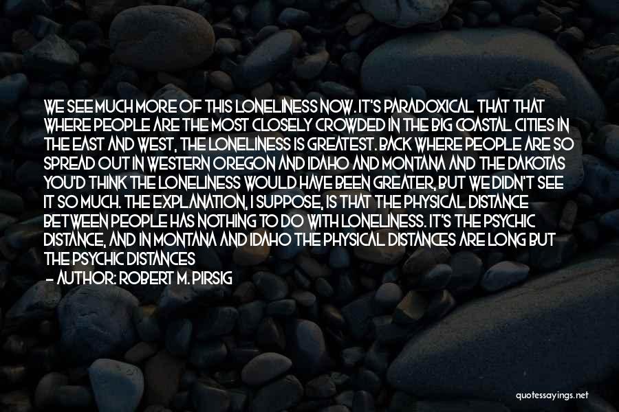 Distance Is Nothing Quotes By Robert M. Pirsig