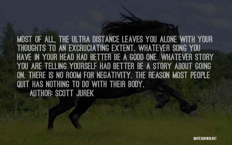 Distance Is Nothing Quotes By Scott Jurek