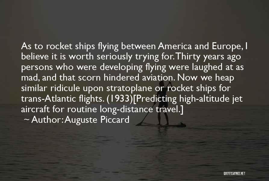 Distance Is Worth It Quotes By Auguste Piccard