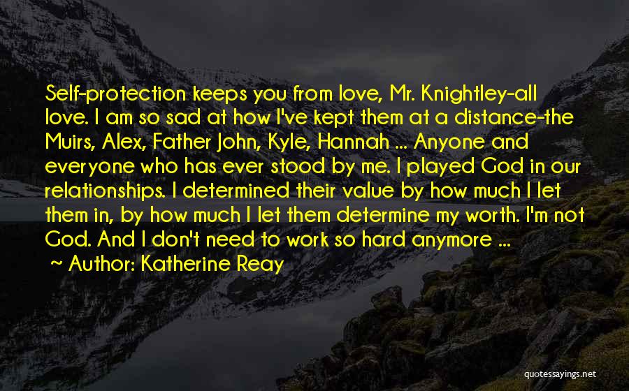 Distance Is Worth It Quotes By Katherine Reay