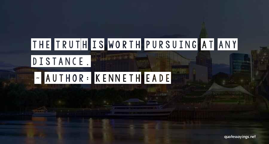 Distance Is Worth It Quotes By Kenneth Eade