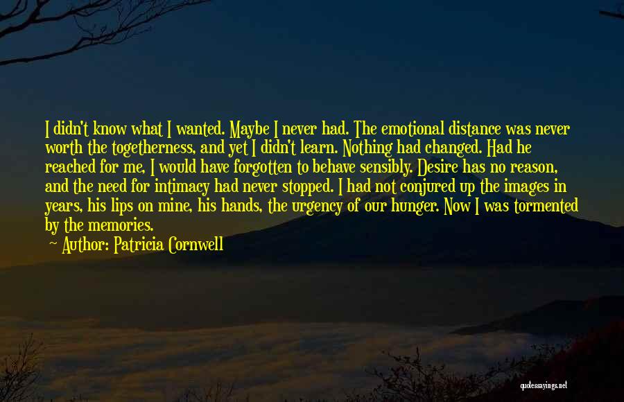 Distance Is Worth It Quotes By Patricia Cornwell