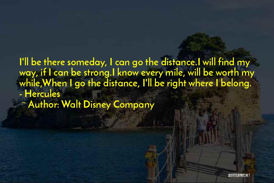 Distance Is Worth It Quotes By Walt Disney Company