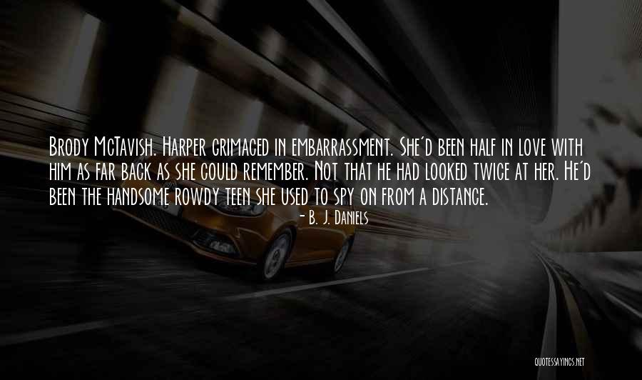 Distance Love Quotes By B. J. Daniels Distance Love Quotes By B. J. Daniels