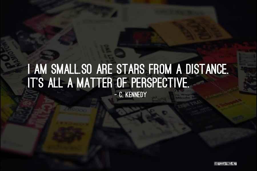 Distance Love Quotes By C. Kennedy Distance Love Quotes By C. Kennedy