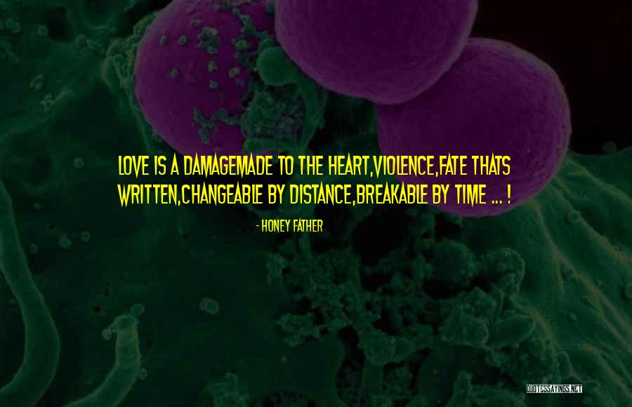 Distance Love Quotes By Honey Father Distance Love Quotes By Honey Father