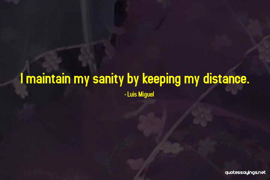 Distance Maintain Quotes By Luis Miguel