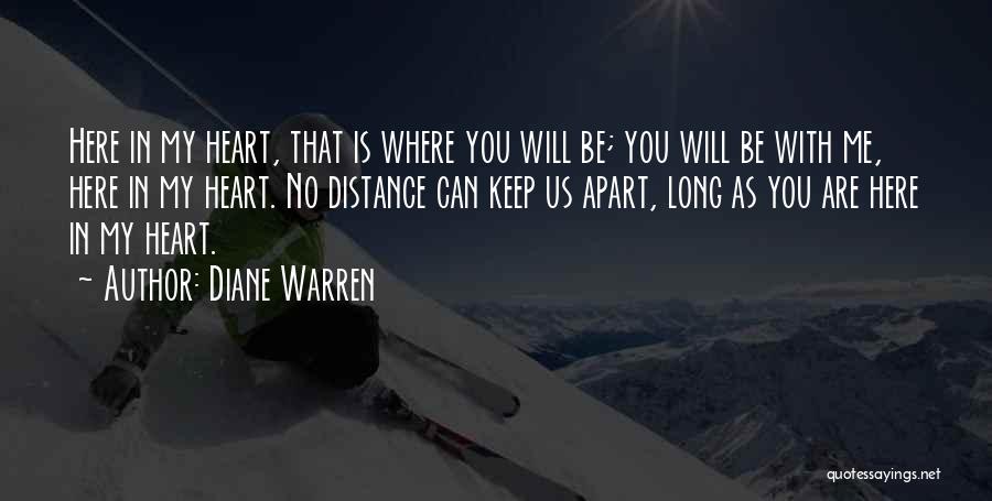 Distance May Keep Us Apart Quotes By Diane Warren