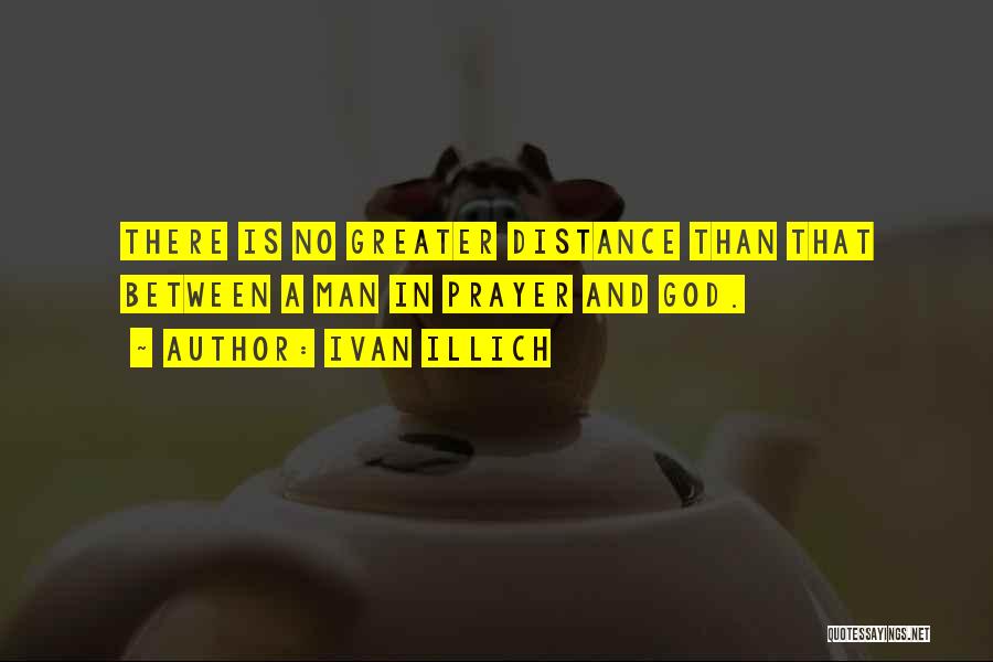 Distance Myself From Him Quotes By Ivan Illich