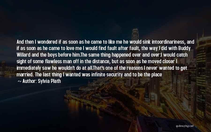 Distance Myself From Him Quotes By Sylvia Plath