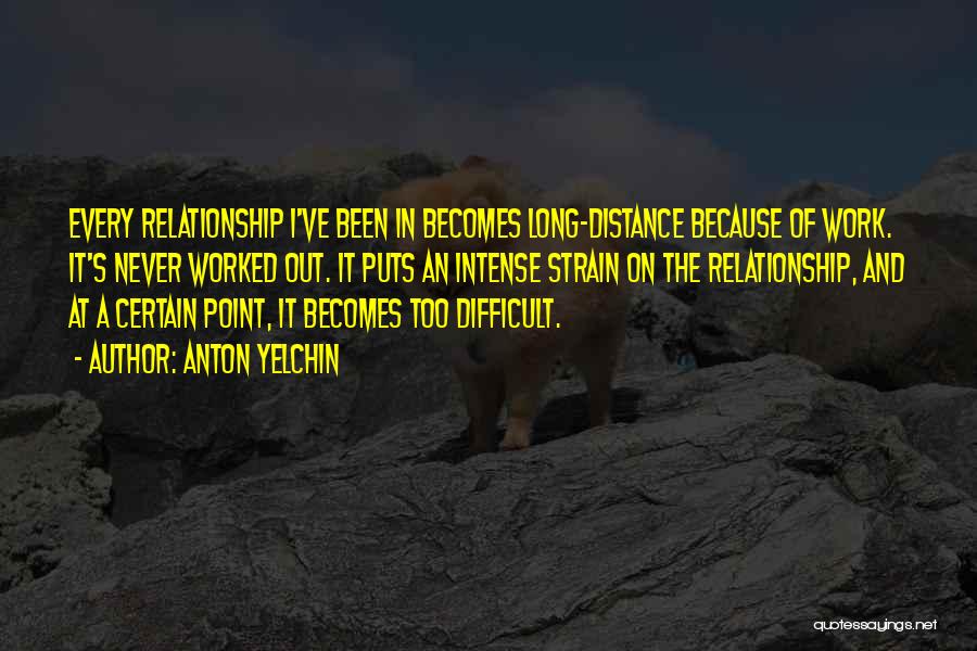 Distance Relationship Quotes By Anton Yelchin