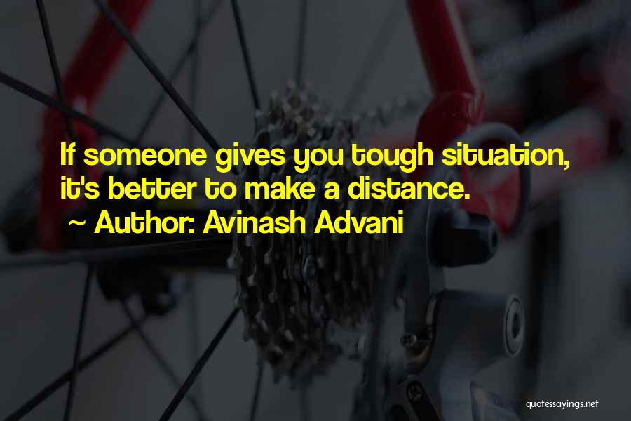 Distance Relationship Quotes By Avinash Advani