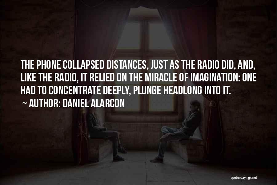 Distance Relationship Quotes By Daniel Alarcon