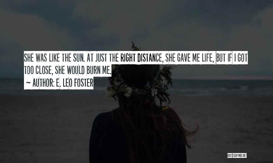 Distance Relationship Quotes By E. Leo Foster