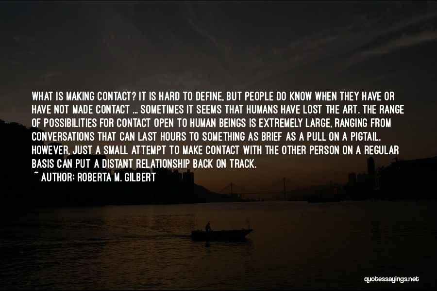 Distance Relationship Quotes By Roberta M. Gilbert