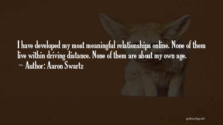 Distance Relationships Quotes By Aaron Swartz