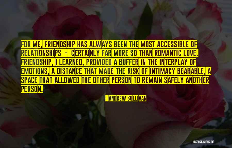 Distance Relationships Quotes By Andrew Sullivan