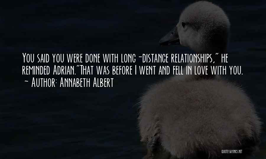 Distance Relationships Quotes By Annabeth Albert