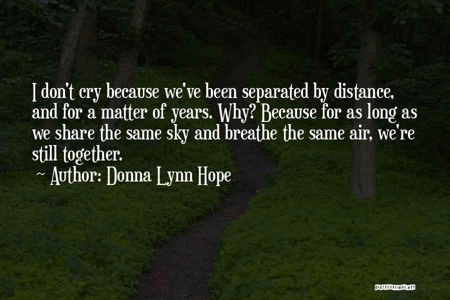 Distance Relationships Quotes By Donna Lynn Hope