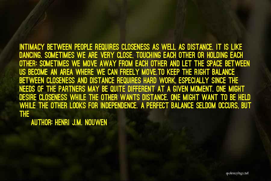 Distance Relationships Quotes By Henri J.M. Nouwen