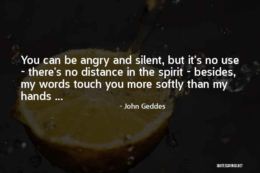 Distance Relationships Quotes By John Geddes