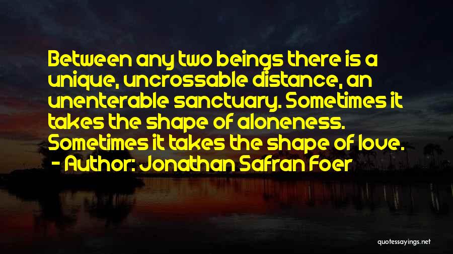 Distance Relationships Quotes By Jonathan Safran Foer