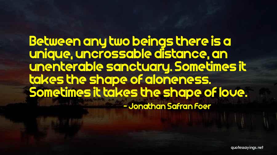 Distance Relationships Quotes By Jonathan Safran Foer