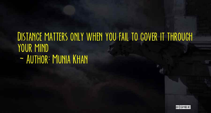 Distance Relationships Quotes By Munia Khan