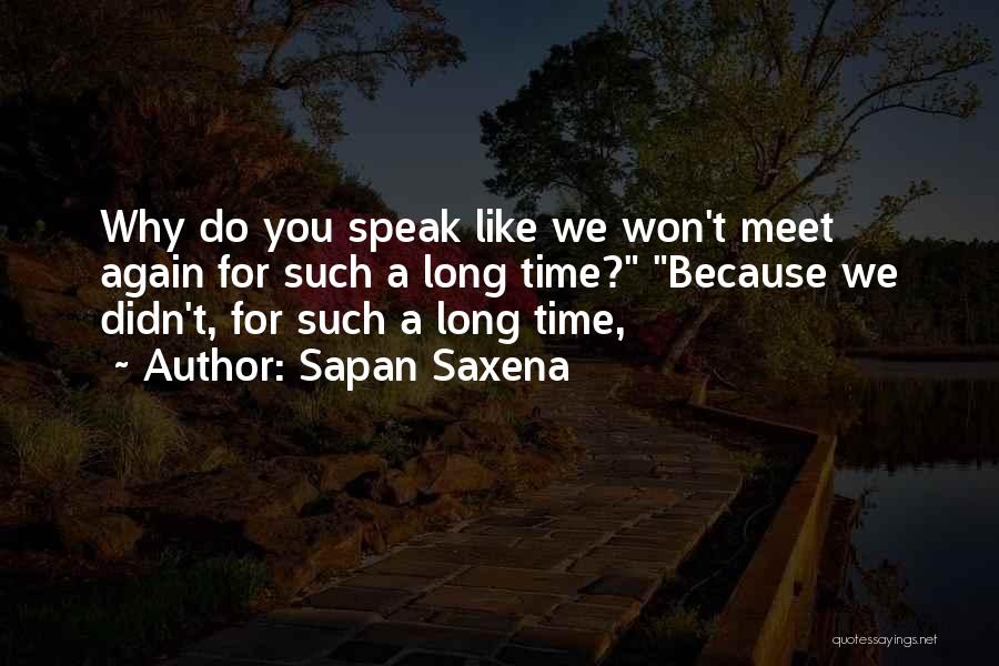 Distance Relationships Quotes By Sapan Saxena
