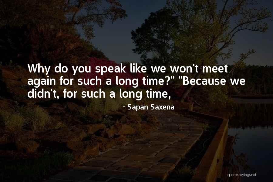 Distance Relationships Quotes By Sapan Saxena