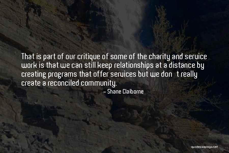 Distance Relationships Quotes By Shane Claiborne