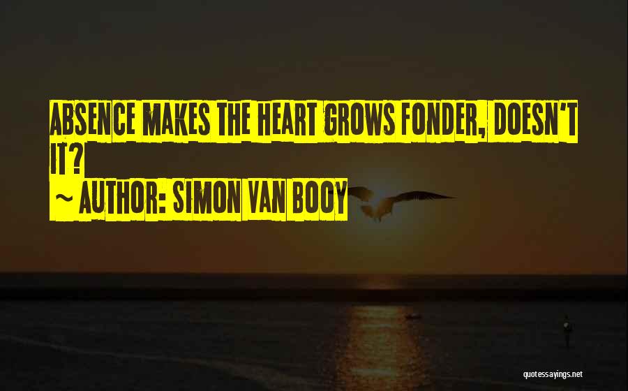 Distance Relationships Quotes By Simon Van Booy