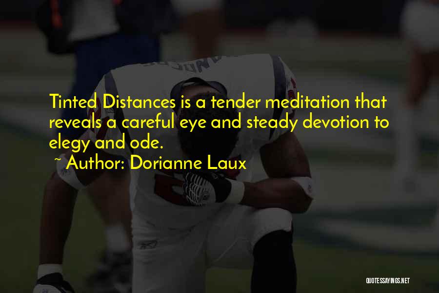 Distance Reveals Quotes By Dorianne Laux