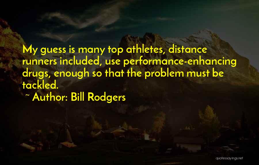 Distance Runners Quotes By Bill Rodgers