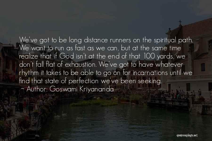 Distance Runners Quotes By Goswami Kriyananda