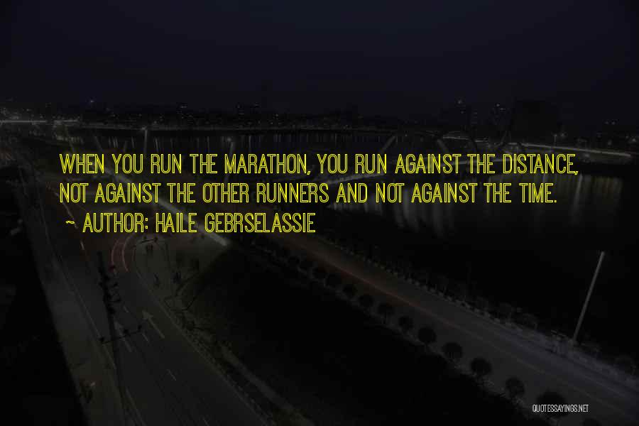 Distance Runners Quotes By Haile Gebrselassie