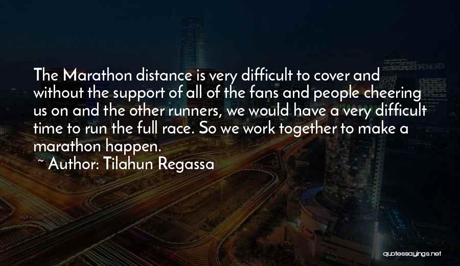 Distance Runners Quotes By Tilahun Regassa