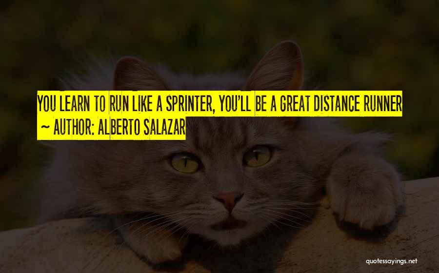 Distance Running Quotes By Alberto Salazar