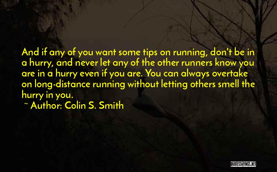 Distance Running Quotes By Colin S. Smith