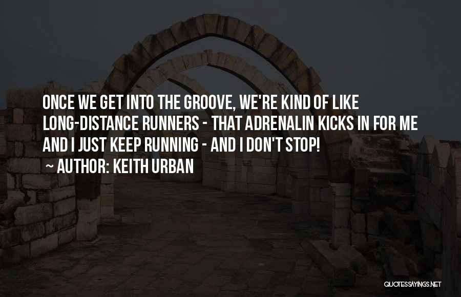 Distance Running Quotes By Keith Urban