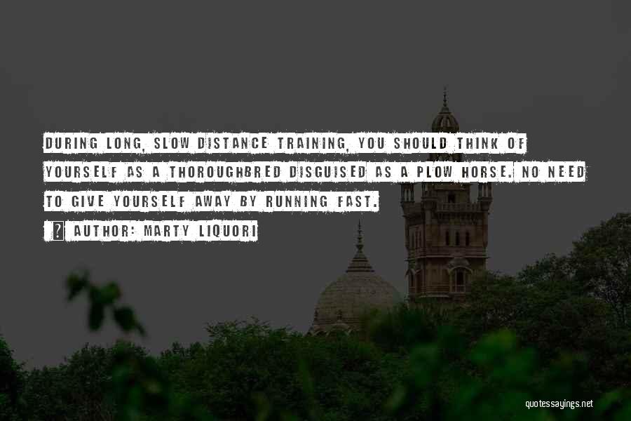 Distance Running Quotes By Marty Liquori